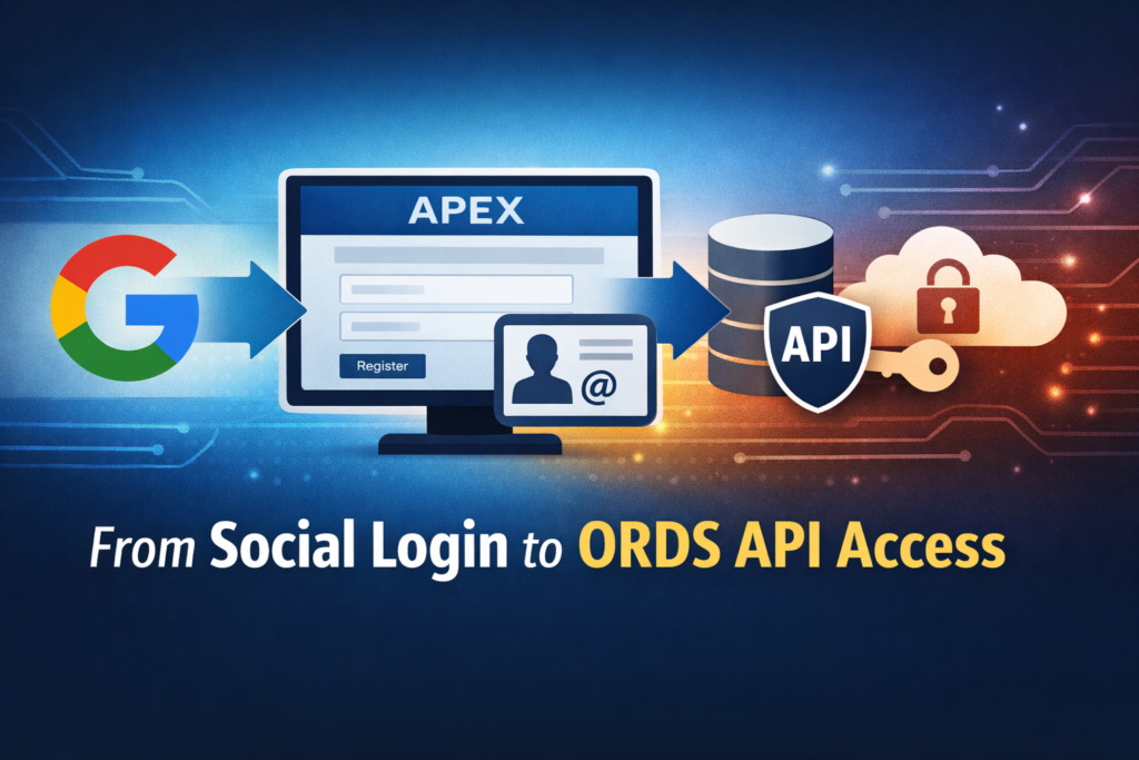 From Social Login to API Access: Building a Self-Service OAuth Client Flow with APEX and ORDS